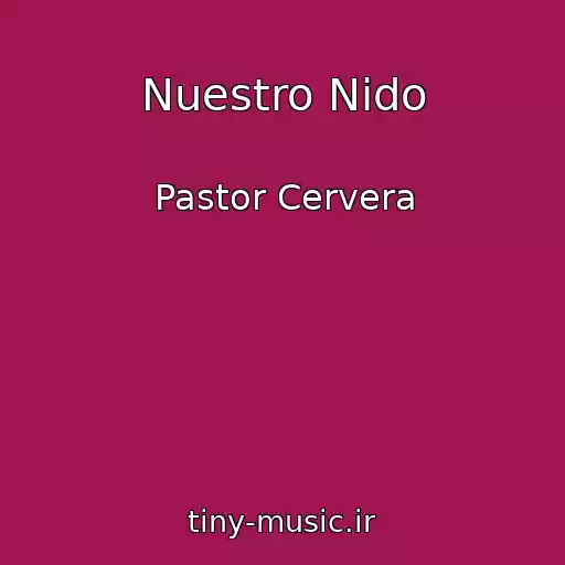 کاور آهنگ Nuestro Nido از Pastor Cervera
