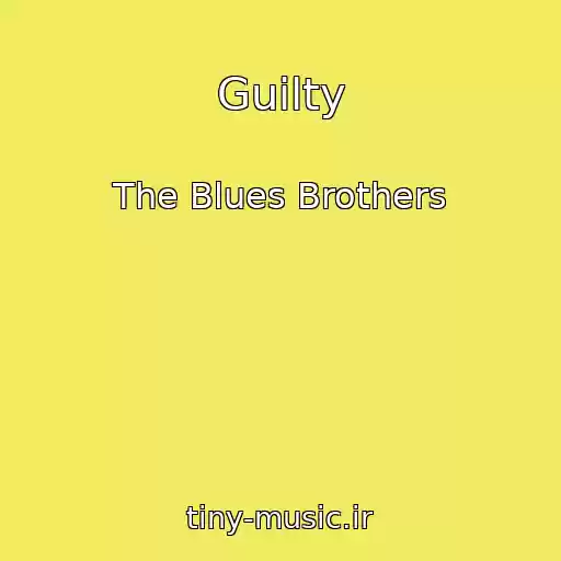 کاور آهنگ Guilty از The Blues Brothers