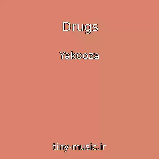 کاور آهنگ Drugs از Yakooza
