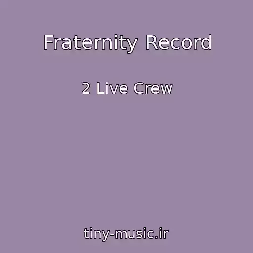 کاور آهنگ Fraternity Record از 2 Live Crew