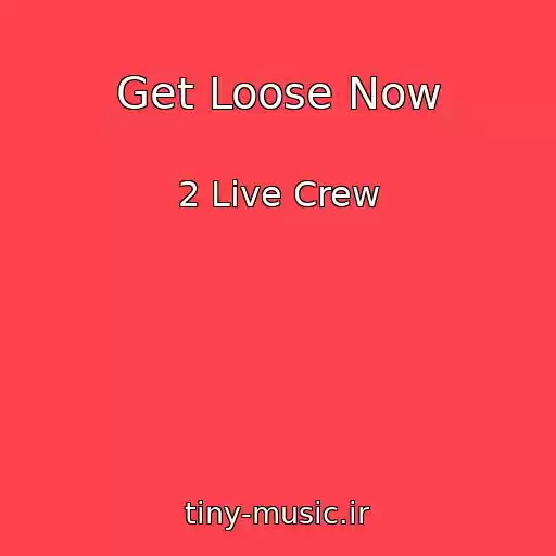 کاور آهنگ Get Loose Now از 2 Live Crew