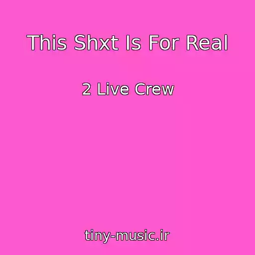 کاور آهنگ This Shxt Is For Real از 2 Live Crew