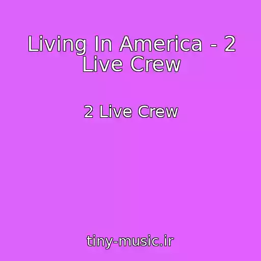 کاور آهنگ Living In America - 2 Live Crew از 2 Live Crew