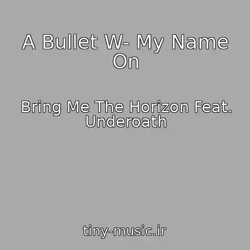 کاور آهنگ A Bullet W- My Name On از Bring Me The Horizon Feat. Underoath