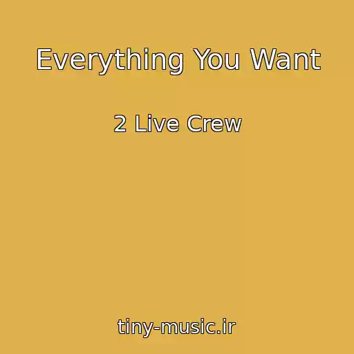 کاور آهنگ Everything You Want از 2 Live Crew