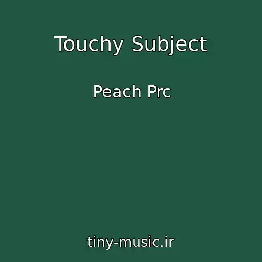 کاور آهنگ Touchy Subject از Peach Prc