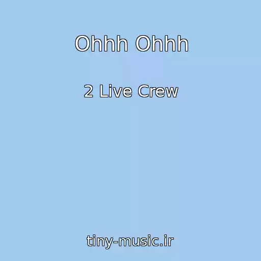کاور آهنگ Ohhh Ohhh از 2 Live Crew
