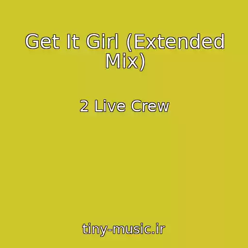 کاور آهنگ Get It Girl (Extended Mix) از 2 Live Crew