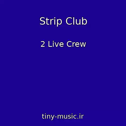 کاور آهنگ Strip Club از 2 Live Crew