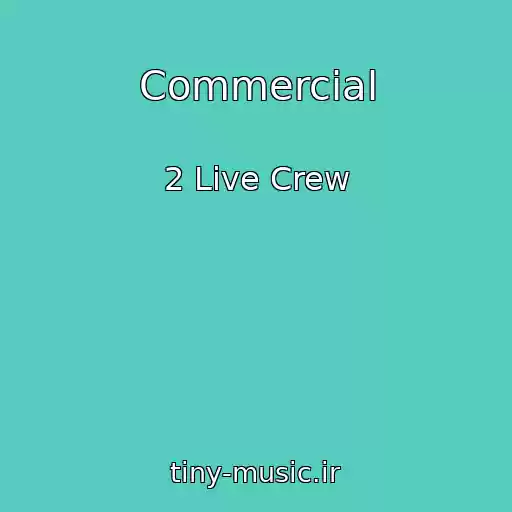 کاور آهنگ Commercial از 2 Live Crew