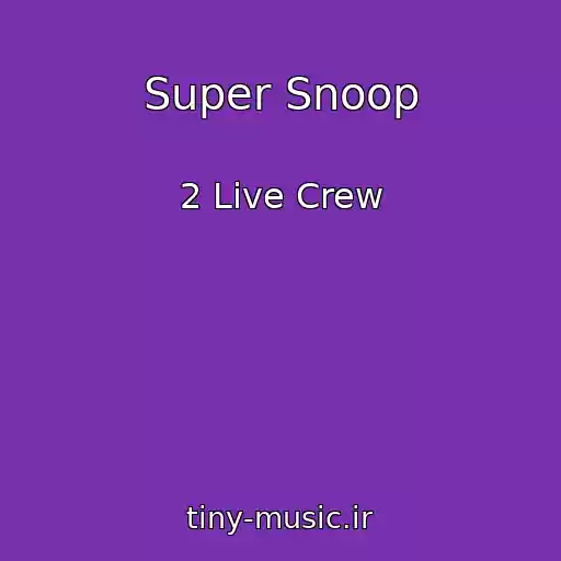 کاور آهنگ Super Snoop از 2 Live Crew