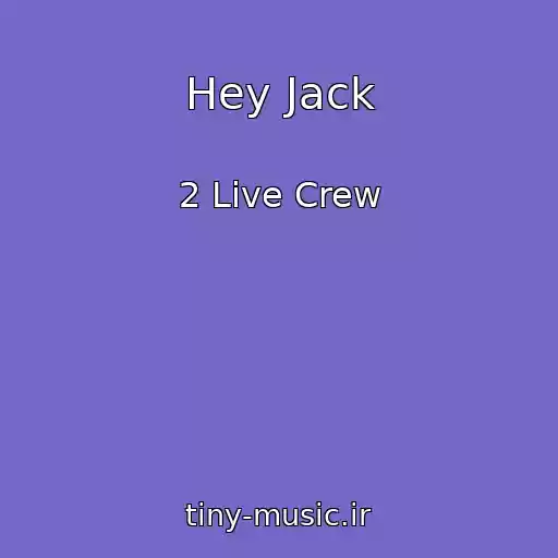 کاور آهنگ Hey Jack از 2 Live Crew