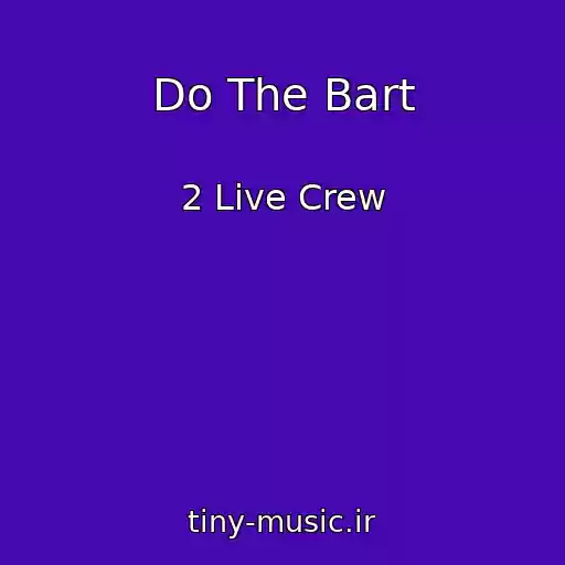 کاور آهنگ Do The Bart از 2 Live Crew