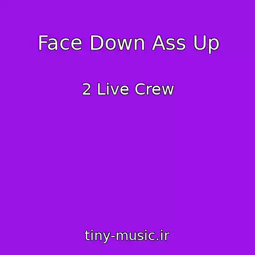 کاور آهنگ Face Down Ass Up از 2 Live Crew