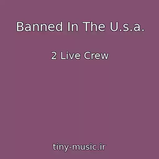 کاور آهنگ Banned In The U.s.a. از 2 Live Crew
