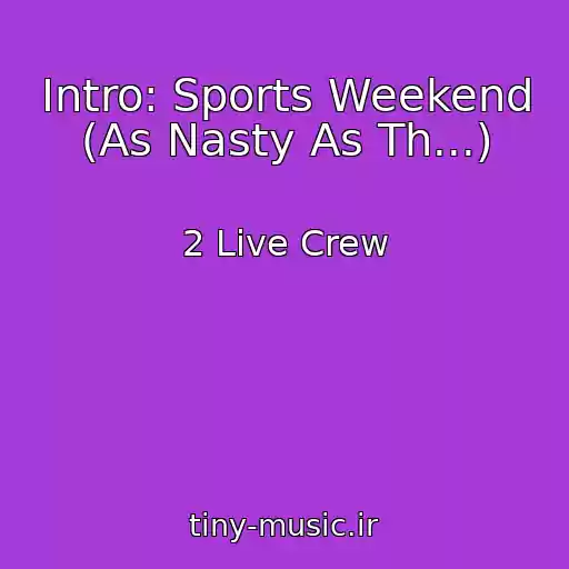 کاور آهنگ Intro: Sports Weekend (As Nasty As Th...) از 2 Live Crew