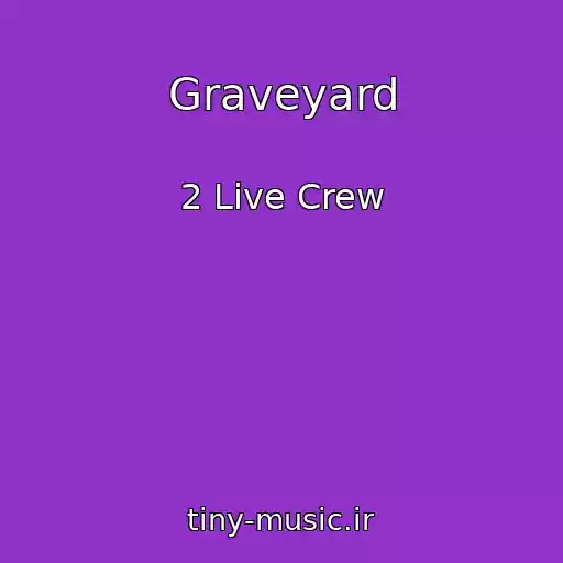 کاور آهنگ Graveyard از 2 Live Crew