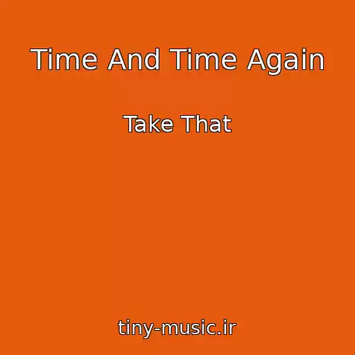 کاور آهنگ Time And Time Again از Take That