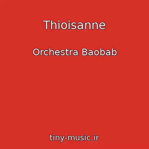 کاور آهنگ Thioisanne از Orchestra Baobab