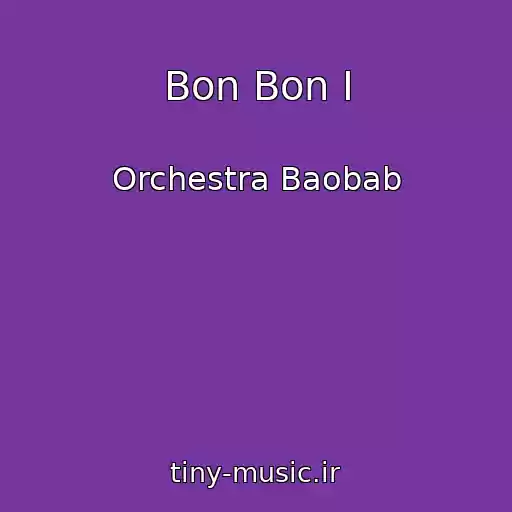 کاور آهنگ Bon Bon I از Orchestra Baobab