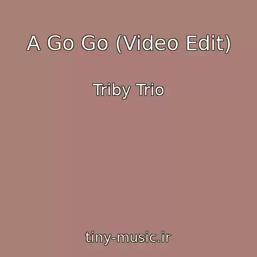 کاور آهنگ A Go Go (Video Edit) از Triby Trio