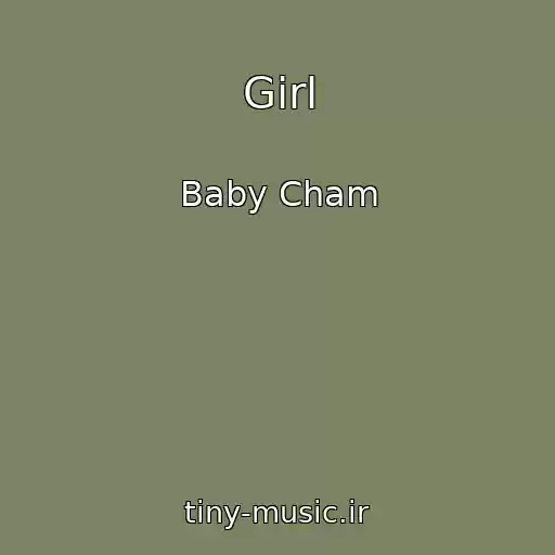 کاور آهنگ Girl از Baby Cham
