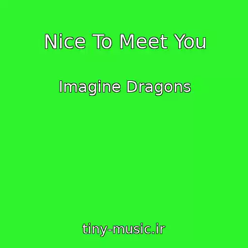 کاور آهنگ Nice To Meet You از Imagine Dragons