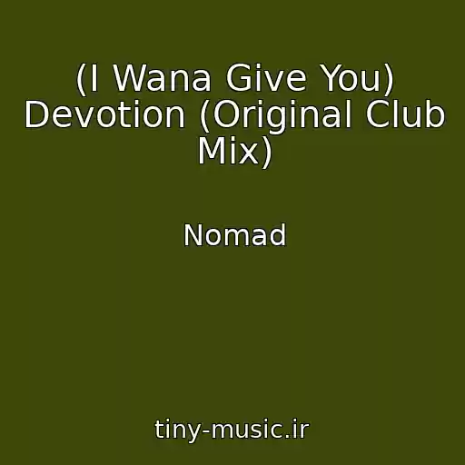 کاور آهنگ (I Wana Give You) Devotion (Original Club Mix) از Nomad
