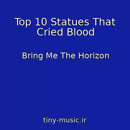 کاور آهنگ Top 10 Statues That Cried Blood از Bring Me The Horizon