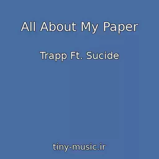 کاور آهنگ All About My Paper از Trapp Ft. Sucide