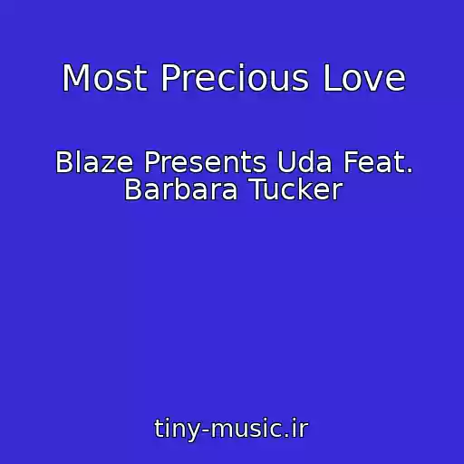 کاور آهنگ Most Precious Love از Blaze Presents Uda Feat. Barbara Tucker
