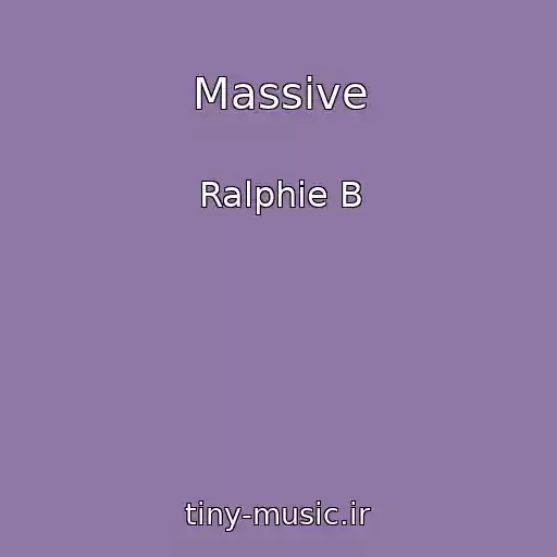 کاور آهنگ Massive از Ralphie B
