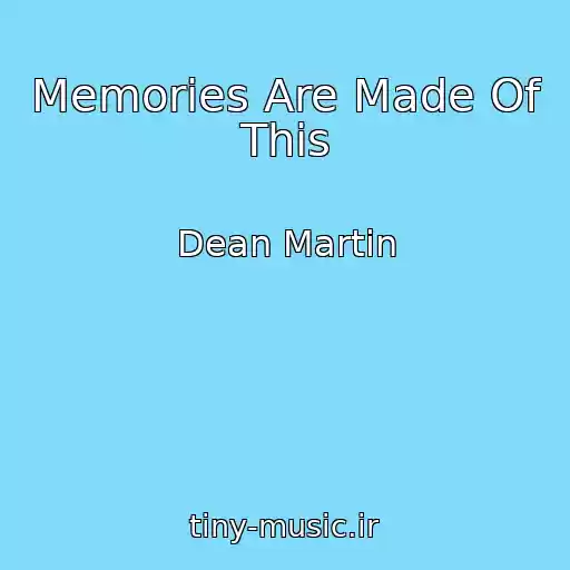 کاور آهنگ Memories Are Made Of This از Dean Martin