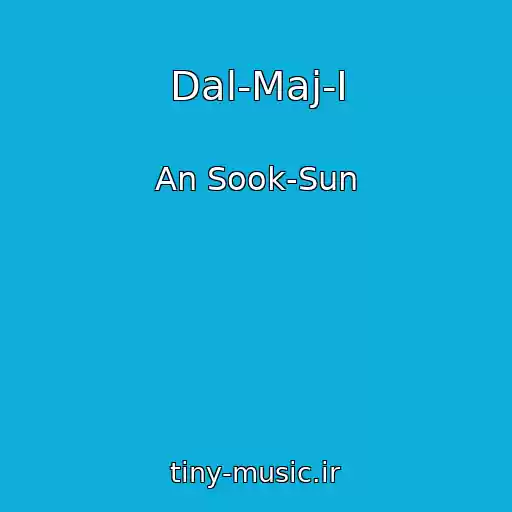 کاور آهنگ Dal-Maj-I از An Sook-Sun