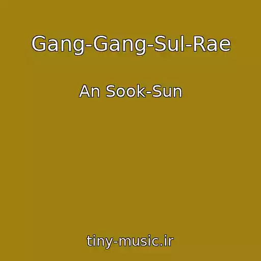 کاور آهنگ Gang-Gang-Sul-Rae از An Sook-Sun