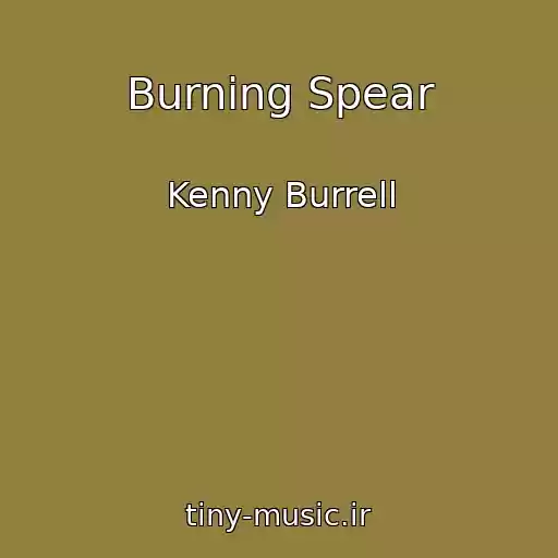 کاور آهنگ Burning Spear از Kenny Burrell
