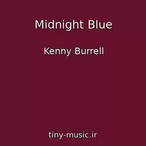 کاور آهنگ Midnight Blue از Kenny Burrell