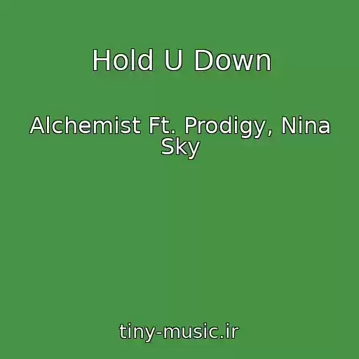 کاور آهنگ Hold U Down از Alchemist Ft. Prodigy, Nina Sky