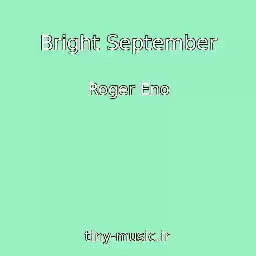 کاور آهنگ Bright September از Roger Eno