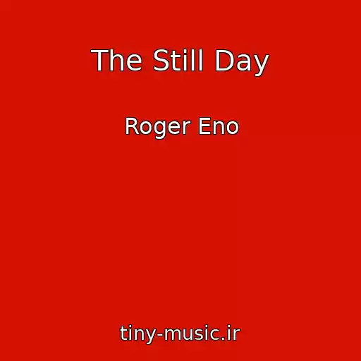 کاور آهنگ The Still Day از Roger Eno