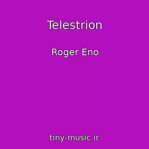 کاور آهنگ Telestrion از Roger Eno