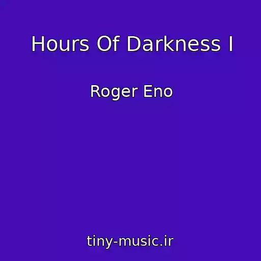 کاور آهنگ Hours Of Darkness I از Roger Eno