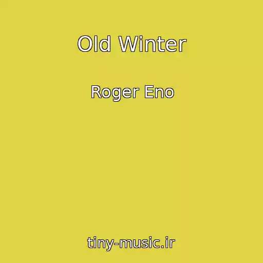 کاور آهنگ Old Winter از Roger Eno