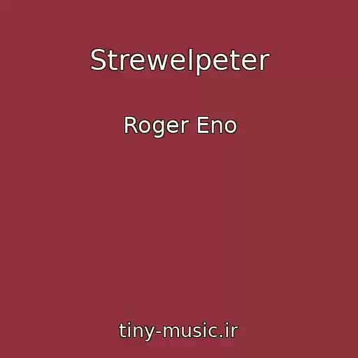 کاور آهنگ Strewelpeter از Roger Eno
