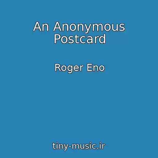 کاور آهنگ An Anonymous Postcard از Roger Eno
