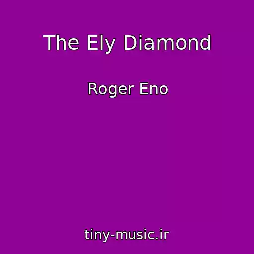 کاور آهنگ The Ely Diamond از Roger Eno