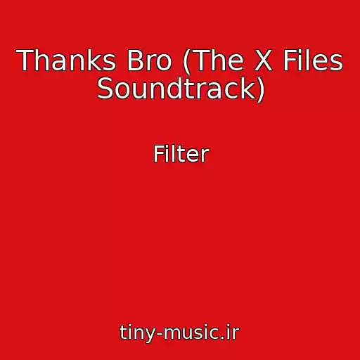 کاور آهنگ Thanks Bro (The X Files Soundtrack) از Filter