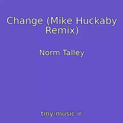 کاور آهنگ Change (Mike Huckaby Remix) از Norm Talley