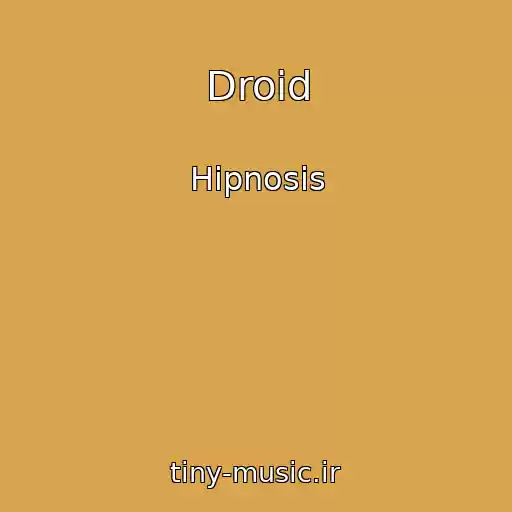 کاور آهنگ Droid از Hipnosis