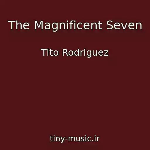 کاور آهنگ The Magnificent Seven از Tito Rodriguez